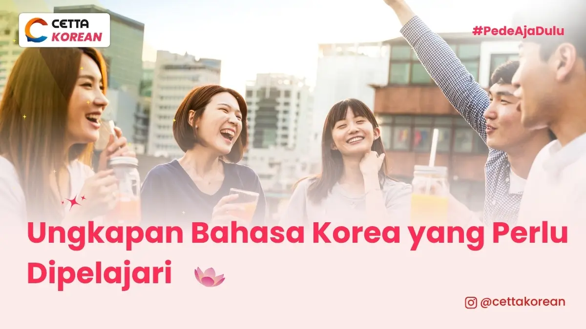 Ungkapan Bahasa Korea yang Perlu Dipelajari|ungkapan bahasa Korea
