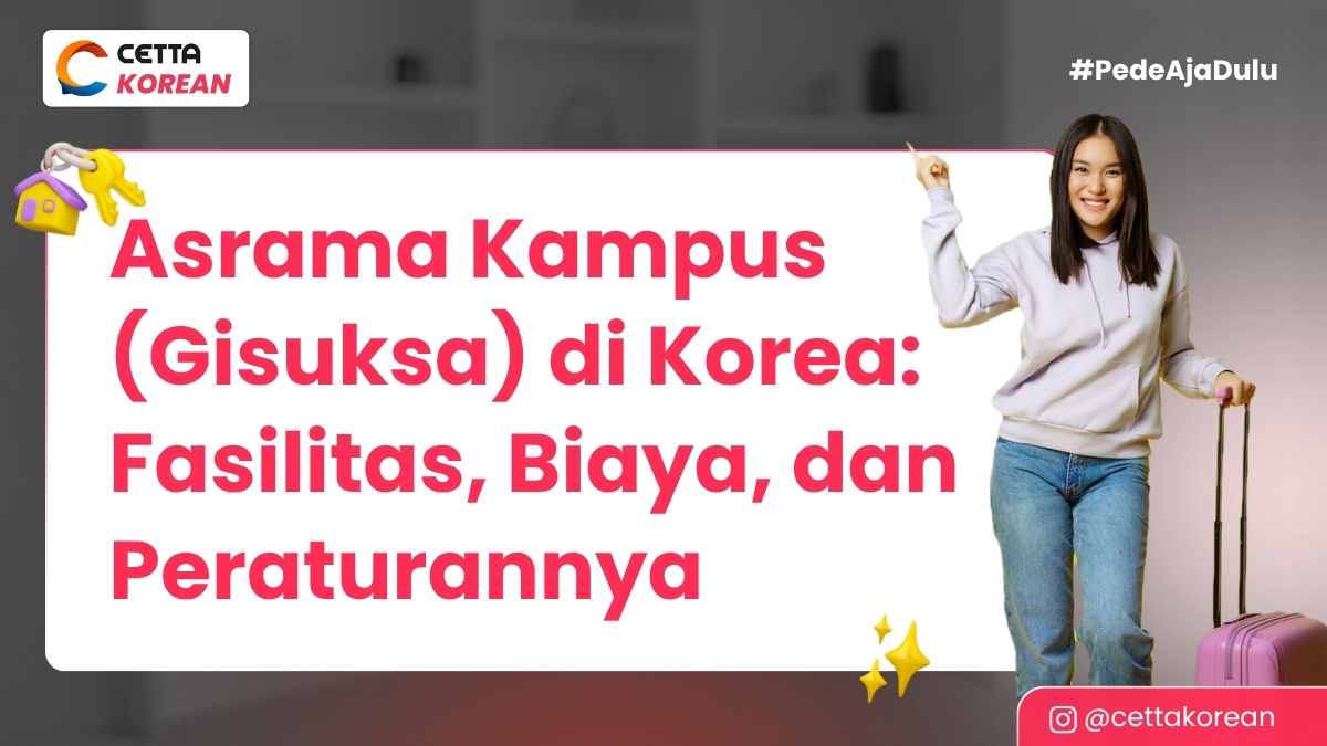 Cover Artikel Asrama Kampus (Gisuksa) di Korea_ Fasilitas, Biaya, dan Peraturannya