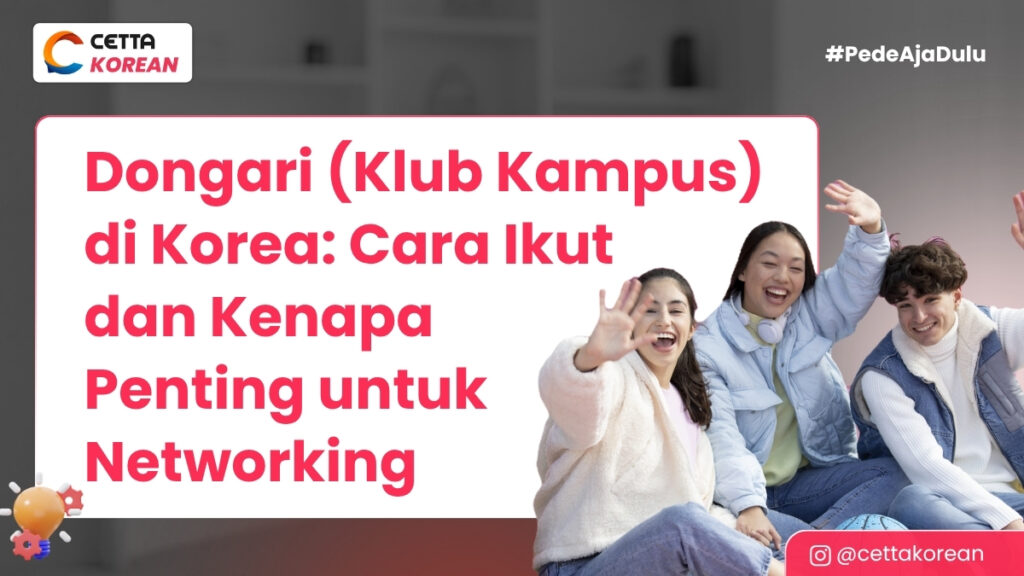 Cover Dongari (Klub Kampus) Korea: Dukung Hobi hingga Networking