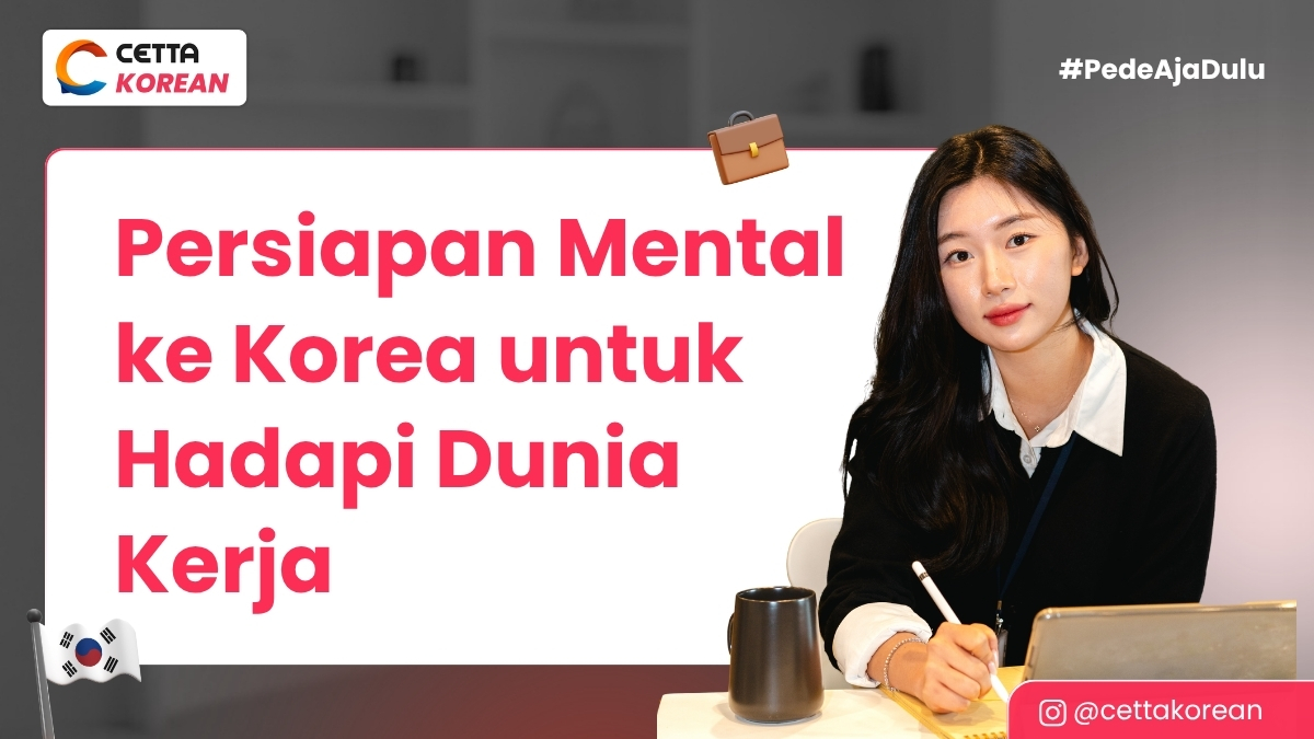 Cover Persiapan Mental ke Korea untuk Hadapi Dunia Kerja