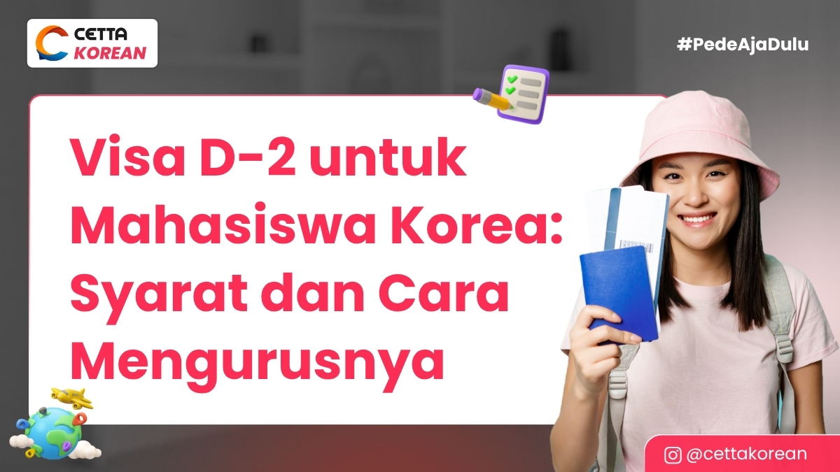 Cover Artikel Visa D-2 untuk Mahasiswa Korea_ Syarat dan Cara Mengurusnya